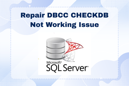 DBCC CHECKDB Not Working - Fix SQL Server Database Error Manually