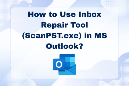 how to use scanpst tool in outlook