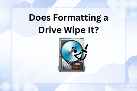 Does Formatting a Drive Wipe It
