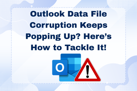 Outlook Data File Corruption Keeps Popping Up