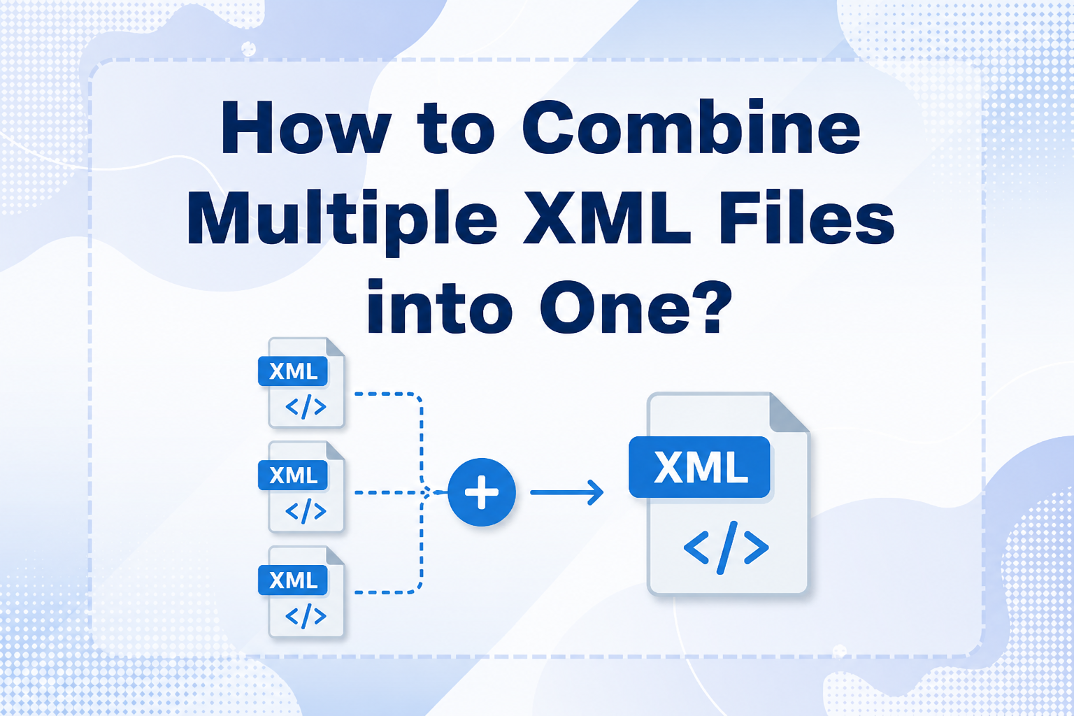 combine xml files into one